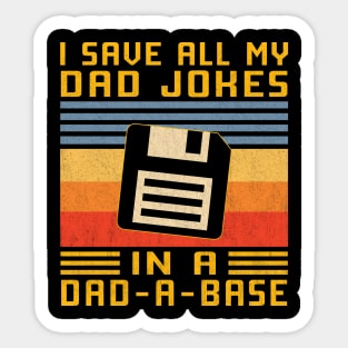 I Save All My Dad Jokes In A Dad-A-Base Sticker